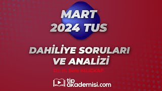 TUS DAHÄ°LÄ°YE 2024 MART SORULARI VE REFERANSLARI  DR HANEFÄ° SEFA KILIÃ‡KAP [upl. by Eynobe]