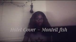 Hotel Cover  Montell Fish [upl. by Yerrot84]