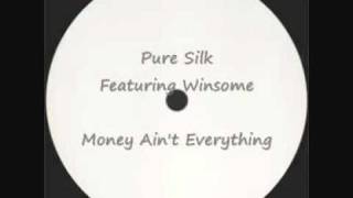 Pure Silk Featuring Winsome  Money Aint Everything [upl. by Lebasy539]