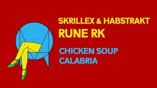 Skrillex  Chicken Soup vs Rune RK  Calabria Mashup [upl. by Puttergill281]