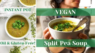 Vegan Split Pea Soup  Instant Pot amp Stovetop Recipe  Whole Food Plant Based amp Oil Free [upl. by Arbuckle]