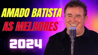 🔴AMADO BATISTA AS MELHORES  AMADO BATISTA ANTIGAS  AMADO BATISTA PRINCESA  AMADO BATISTA REMIX [upl. by Bushore415]