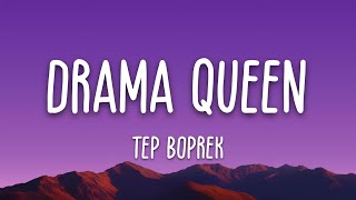 DRAMA QUEEN  TEP BOPREK Lyrics [upl. by Anitnoc16]