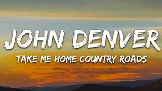 John Denver  Take Me Home Country Roads Lyrics [upl. by Foss491]