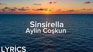 Aylin Coşkun  Sinsirella LyricsŞarkı Sözleri [upl. by Annohsal81]