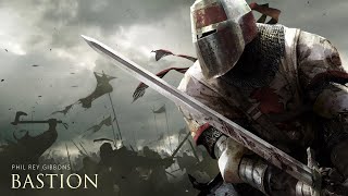 Bastion  EPIC HEROIC FANTASY ORCHESTRAL CHOIRS BATTLE MUSIC [upl. by Liggett]