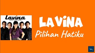 LAVINA  pilihan hatiku   lirik [upl. by Fagin330]