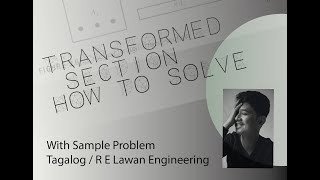 How to Solve the TRANSFORMED SECTION of a Reinforced Concrete Beam  Tagalog [upl. by Asiilanna]