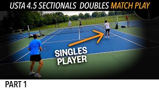 Playing Doubles with a Singles Player  USTA 45 Sectionals Doubles Match Play Part 1 [upl. by Nylyrehc]