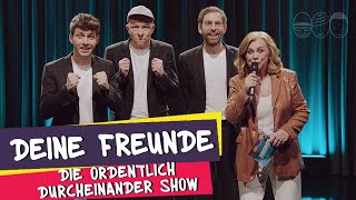 Deine Freunde  Die ordentlich durcheinander Show [upl. by Aubine]