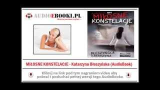 MIŁOSNE KONSTELACJE  AudioBook Mp3  Katarzyna Błeszyńska Książka Audio  czyta Maria Seweryn [upl. by Grefer]