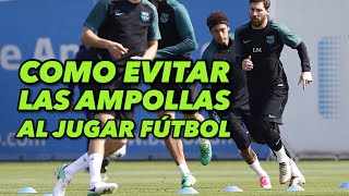 EVITAR AMPOLLAS EN LOS PIES AL JUGAR FÚTBOL [upl. by Ecirtac]