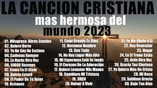 LA CANCIÓN CRISTIANA MÁS HERMOSA DEL MUNDO 2023  CANCIONES QUE TRAEN BENDICIONES A TU CASA [upl. by Carmina409]