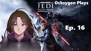 Ocksygen Plays Star Wars Jedi Fallen Order Ep 16  Vader [upl. by Ransom]