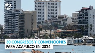 Alistan 30 congresos y convenciones para Acapulco en 2024 [upl. by Nahgiem]