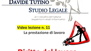 Diritto del lavoro  Video Lezione n 11 La Prestazione di lavoro [upl. by Dragde774]