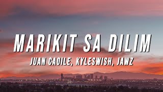 Juan Caoile amp Kyleswish  Marikit Sa Dilim Lyrics ft JAWZ [upl. by Beane]