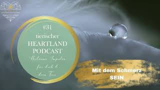 31 tierischer Podcast Mit dem Schmerz SEIN [upl. by Perlman]