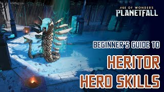 Beginners Guide to Heritor Hero Skills and Synergies in Age of Wonders Planetfall [upl. by Newsom]