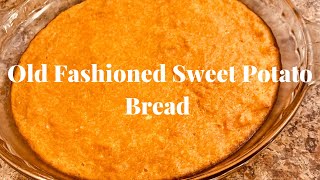 How To Make A Old Fashioned Sweet Potato Bread Yummy [upl. by Ahter]