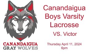 Canandaigua Boys Varsity Lacrosse VS Victor 41124 [upl. by Farrington]