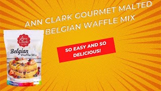 Ann Clark Gourmet Malted Belgian Waffle Mix  The absolute best waffle mix ever [upl. by Westbrooke297]