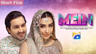 Mein  Short Film  Maira Khan  Hammad Farooqui  Shazia Naz Sabiha Hashmi  Geo Films [upl. by Ahsenav]