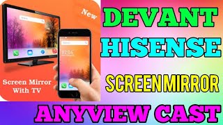 DEVANT and HISENSE SMART TV DEMO FOR ANYVIEW CAST [upl. by Gavette]