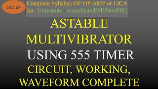 Lec64 Astable Multivibrator using 555 Timer Basics Circuit Working Waveforms  OpAmp  Hindi [upl. by Reve]