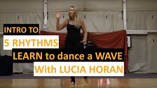 What is the 5 RHYTHMS Lucia Horan Dances a Wave 🌊 [upl. by Hollander]