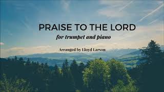 Praise to the Lord the Almighty trumpet  piano arr by Lloyd Larson [upl. by Einallem]