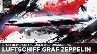 7 August 1929 Luftschiff Graf Zeppelin  Start der spektakulären Weltumrundung [upl. by Nho]