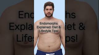 Endomorphs Explained Diet amp Lifestyle Tips [upl. by Imojean]