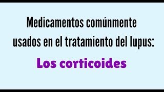 Medicamentos comúnmente usados en el tratamiento del lupus corticoides [upl. by Lowney955]