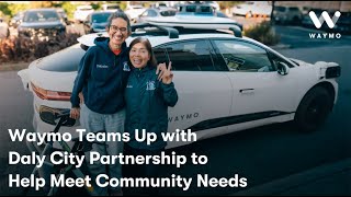 Waymo Teams Up with Daly City Partnership to Help Meet Community Needs [upl. by Derag742]