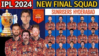 IPL 2024  Sunrisers Hyderabad New Final Squad  SRH Team 2024 Players List  SRH 2024 Squad [upl. by Karylin414]