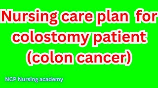 surgical nursing care plan on colostomy  colostomy nursing care plan  ostomy care plan  colon ncp [upl. by Nnyletak]