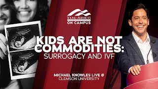 Kids Are Not Commodities Surrogacy and IVF  Michael Knowles LIVE at Clemson University [upl. by Thurmann]