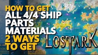 All Ship Parts Materials Lost Ark [upl. by Anaeda468]