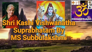 Shri Kashi Vishwanatha Suprabhatam By MS Subbulakshmi [upl. by Leonsis]