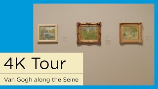 Van Gogh Museum 4K Virtual Tour  Exhibition ‘Van Gogh along The Seine [upl. by Gisela]