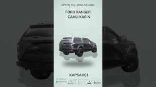 FORD RANGER CAMLI KABİN  Ateş Aksesuar  TEL 08503082580 [upl. by Aihsyn18]