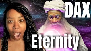 Dax Eternity Reaction  DAX quotEternityquot  Reaction [upl. by Genesa557]