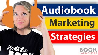 Audiobook Marketing Strategies to Sell More Audiobooks [upl. by Tullus]