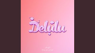 Delulu [upl. by Biagio]