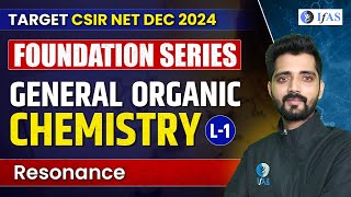 Resonance In GOC CSIR NET  General Organic Chemistry CSIR NET 2024  Foundation Series  L1  IFAS [upl. by Acnalb]