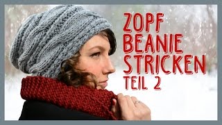 Zopfbeanie stricken TEIL 2 [upl. by Anneres645]