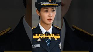 Top 10 Most Watch KDrama On Netflix 2024  shorts [upl. by Norag]