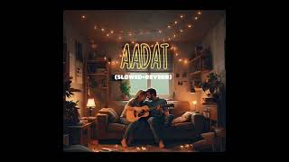 Aadat lofi song  Slowed x Reverb  lofi songs Aadat [upl. by Hebe417]