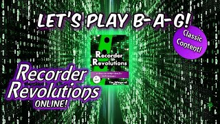 Let’s Play B A G  Recorder Revolutions Online [upl. by Suzanne271]